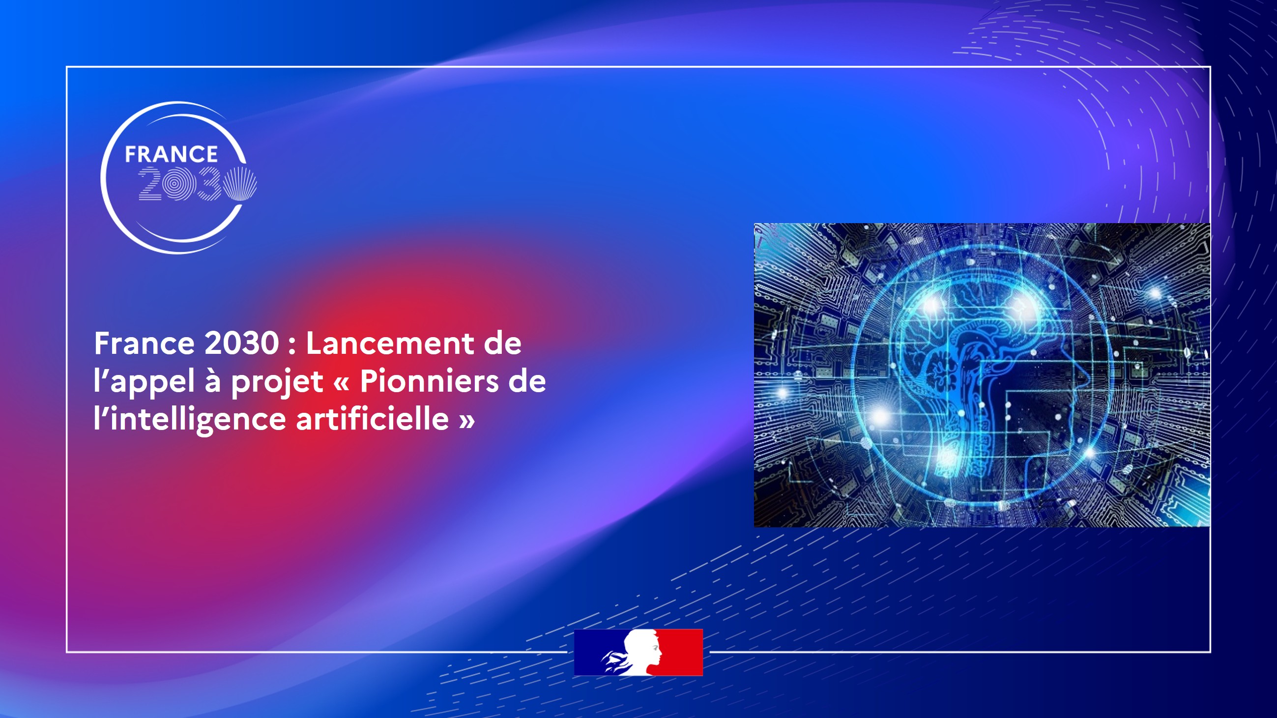 France 2030 : Lancement de l’appel à projet « Pionniers de l’intelligence artificielle »
