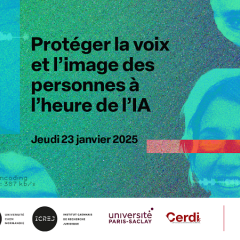 « Protéger la voix et l’image des personnes à l’heure de l’IA »