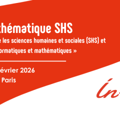 Atelier thématique SHS « Dialogue entre les sciences humaines et sociales (SHS) et les sciences informatiques et mathématiques »