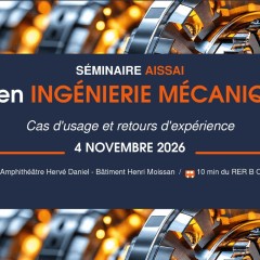 Séminaire AISSAI – IA en ingénierie mécanique : Cas d’usage et retours d’expérience