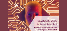 [🗣️ SÉMINAIRE] Centre d'Alembert : penser et agir autrement avec l'Intelligence Artificielle ?